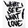 What I see what I love
