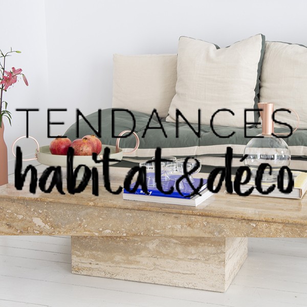 Tendances Habitat & Déco - Août 2019